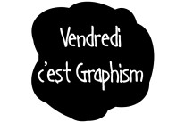 VENDREDI C’EST GRAPHISM S02E01 !